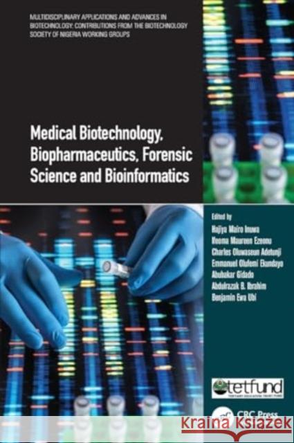 Medical Biotechnology, Biopharmaceutics, Forensic Science and Bioinformatics Hajiya Mairo Inuwa Ifeoma Maureen Ezeonu Charles Oluwaseu 9781032015026