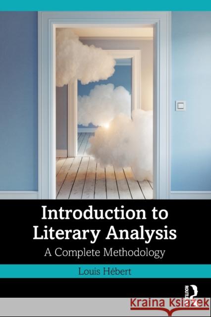 Introduction to Literary Analysis: A Complete Methodology Hébert, Louis 9781032017266