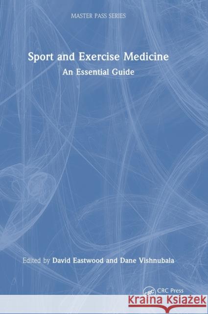 Sport and Exercise Medicine: A Revision Guide David Eastwood Dane Vishnubala  9781032017723 Taylor & Francis Ltd