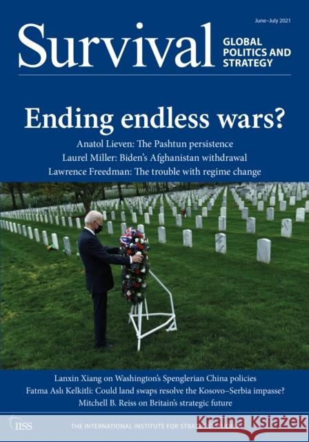 Survival June-July 2021: Ending Endless Wars? The International Institute for Strategi   9781032018287 Taylor & Francis Ltd