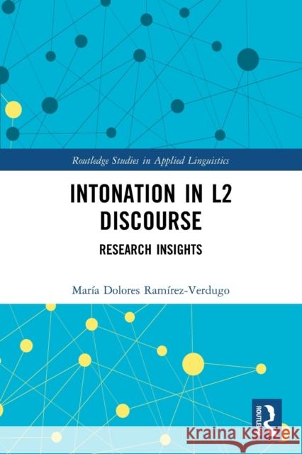 Intonation in L2 Discourse: Research Insights Mar?a Dolores Ram?rez-Verdugo 9781032018409 Routledge