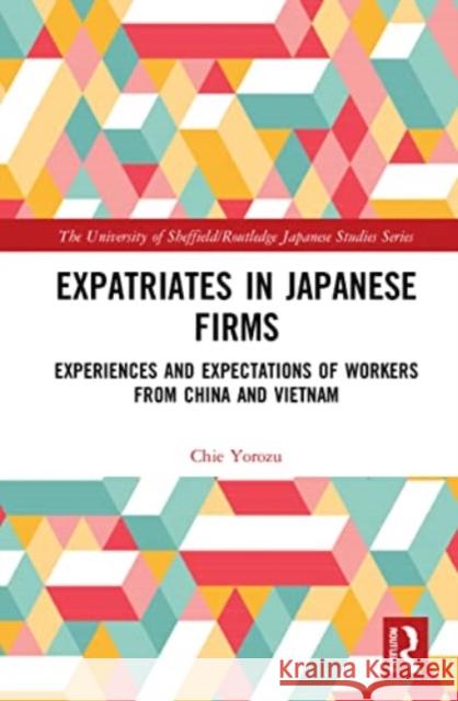 Expatriates in Japanese Firms Chie Yorozu 9781032018645 Taylor & Francis Ltd