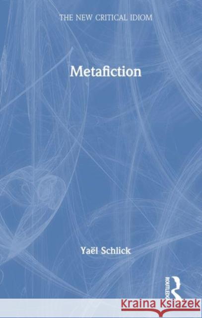 Metafiction Ya Schlick 9781032019086 Routledge