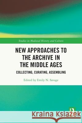 New Approaches to the Archive in the Middle Ages  9781032019284 Taylor & Francis Ltd