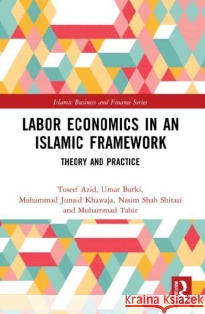 Labor Economics in an Islamic Framework Muhammad Tahir 9781032019567 Taylor & Francis Ltd