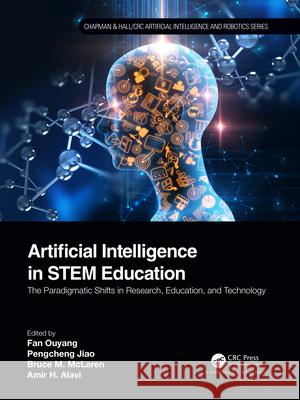 Artificial Intelligence in Stem Education: The Paradigmatic Shifts in Research, Education, and Technology Fan Ouyang Pengcheng Jiao Bruce M. McLaren 9781032019604