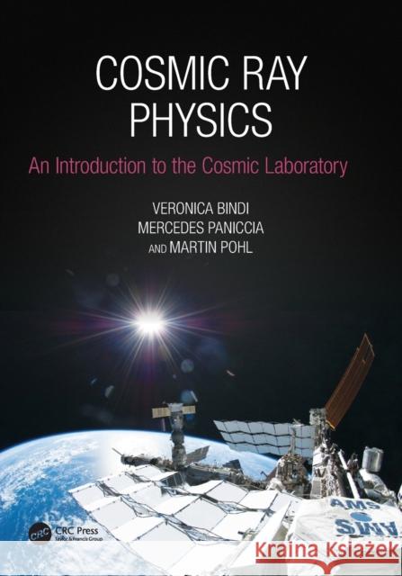 Cosmic Ray Physics: An Introduction to the Cosmic Laboratory Bindi, Veronica 9781032020013