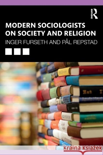 Modern Sociologists on Society and Religion Inger Furseth P 9781032020075