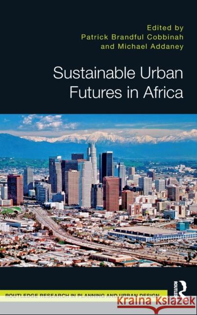 Sustainable Urban Futures in Africa Michael Addaney Patrick Cobbinah 9781032020167 Routledge