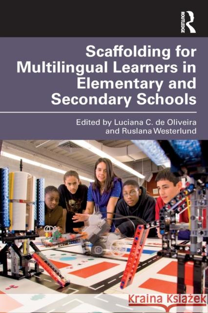 Scaffolding for Multilingual Learners in Elementary and Secondary Schools Luciana C. D Ruslana Westerlund 9781032020471 Routledge