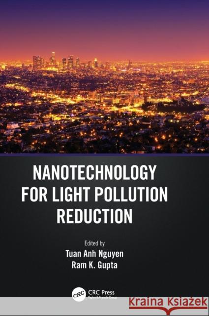 Nanotechnology for Light Pollution Reduction Tuan An Ram K. Gupta 9781032021201 CRC Press