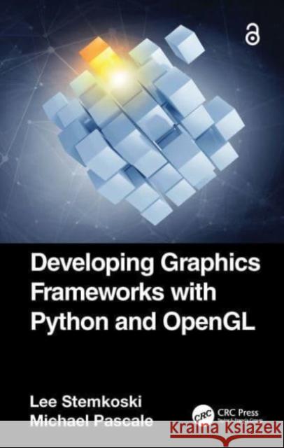 Developing Graphics Frameworks with Python and OpenGL Lee Stemkoski Michael Pascale 9781032021461 CRC Press