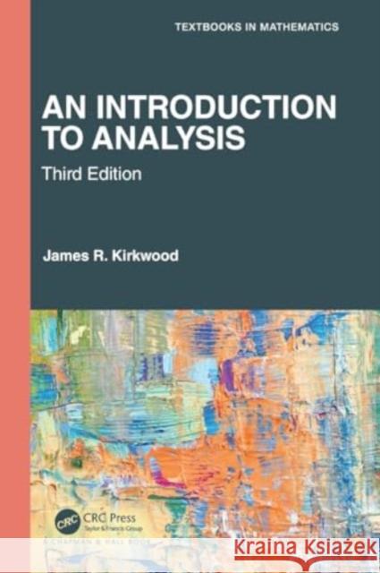 An Introduction to Analysis James R. Kirkwood 9781032021867