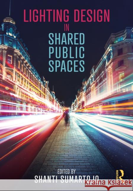 Lighting Design in Shared Public Spaces  9781032022635 Taylor & Francis Ltd