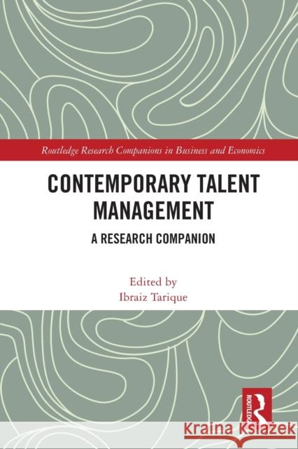 Contemporary Talent Management: A Research Companion Ibraiz Tarique 9781032022987 Routledge