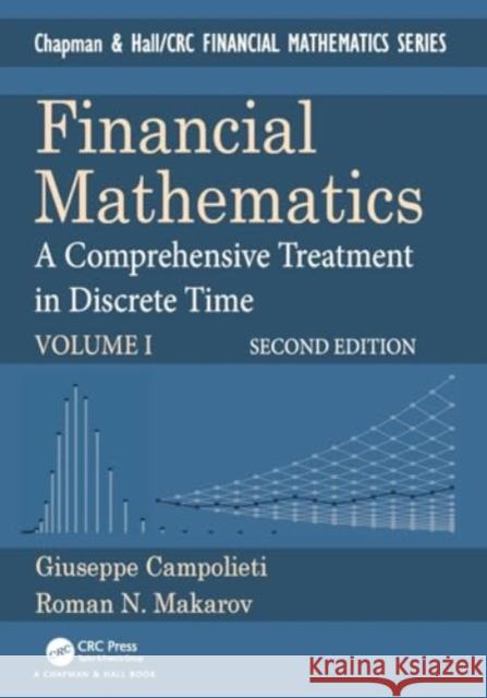 Financial Mathematics: A Comprehensive Treatment in Discrete Time Giuseppe Campolieti Roman N. Makarov 9781032023076