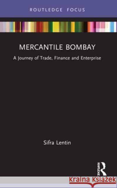 Mercantile Bombay Sifra (Gateway House, India) Lentin 9781032023236 Taylor & Francis Ltd