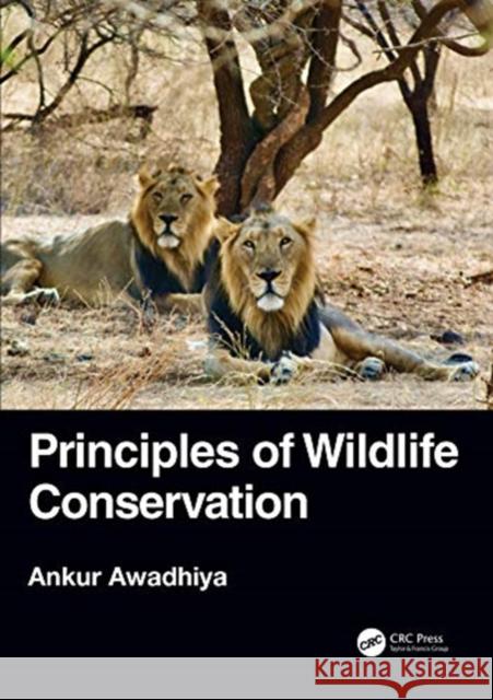 Principles of Wildlife Conservation Ankur Awadhiya 9781032023328 CRC Press