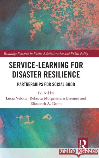 Service-Learning for Disaster Resilience: Partnerships for Social Good Velotti, Lucia 9781032023434