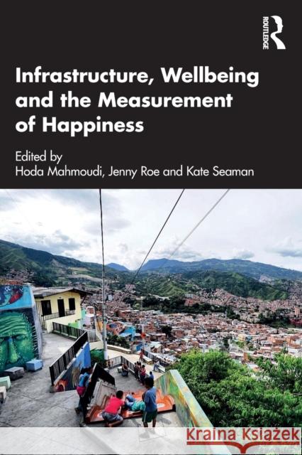 Infrastructure, Wellbeing and the Measurement of Happiness  9781032024004 Taylor & Francis Ltd