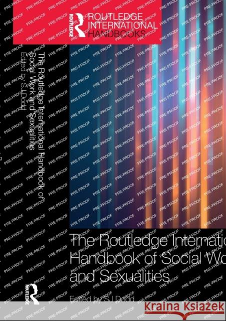 The Routledge International Handbook of Social Work and Sexualities Sj Dodd 9781032024202
