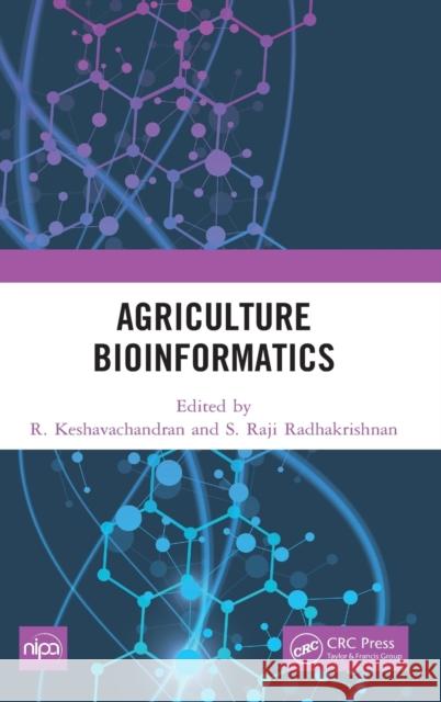 Agriculture Bioinformatics R. Keshavachandran S. Raji Radhakrishnan 9781032024585 CRC Press