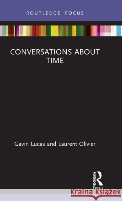 Conversations about Time Gavin Lucas Laurent Olivier 9781032024868