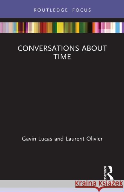 Conversations about Time Gavin Lucas Laurent Olivier 9781032024950