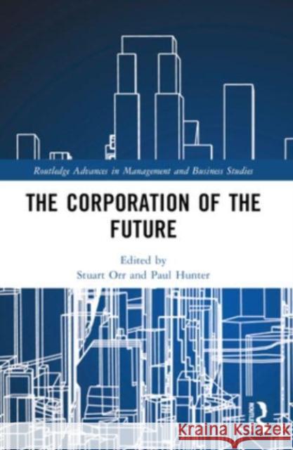 The Corporation of the Future Stuart Orr Paul Hunter 9781032025094