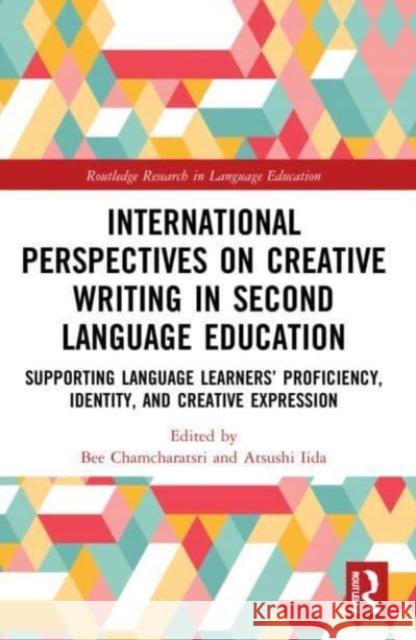 International Perspectives on Creative Writing in Second Language Education  9781032025636 Taylor & Francis Ltd
