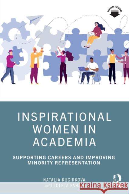 Inspirational Women in Academia: Supporting Careers and Improving Minority Representation Kucirkova, Natalia 9781032026459 Taylor & Francis Ltd