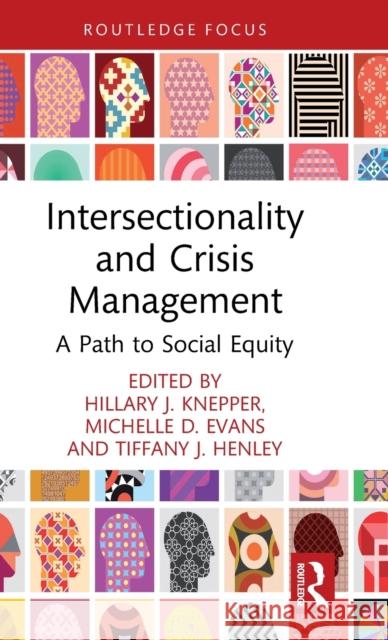 Intersectionality and Crisis Management: A Path to Social Equity Knepper, Hillary J. 9781032026848 Taylor & Francis Ltd