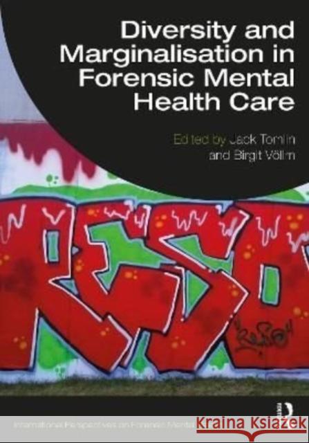 Diversity and Marginalisation in Forensic Mental Health Care Jack Tomlin Birgit V 9781032026978 Routledge