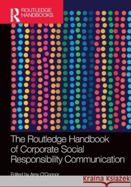 The Routledge Handbook of Corporate Social Responsibility Communication Amy O'Connor 9781032027326 Routledge