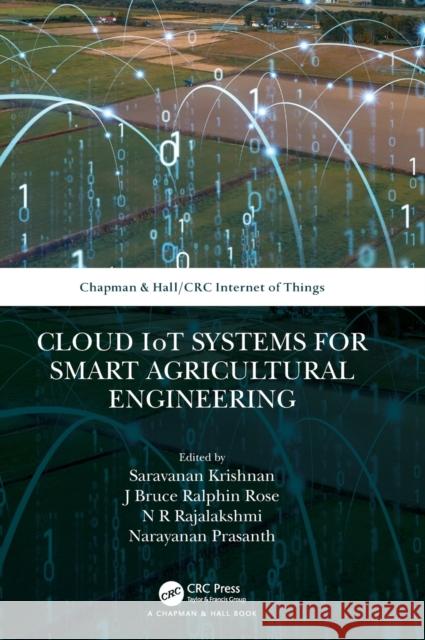 Cloud IoT Systems for Smart Agricultural Engineering Krishnan, Saravanan 9781032028279 CRC Press