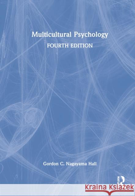 Multicultural Psychology Gordon C. Nagayama Hall 9781032028330