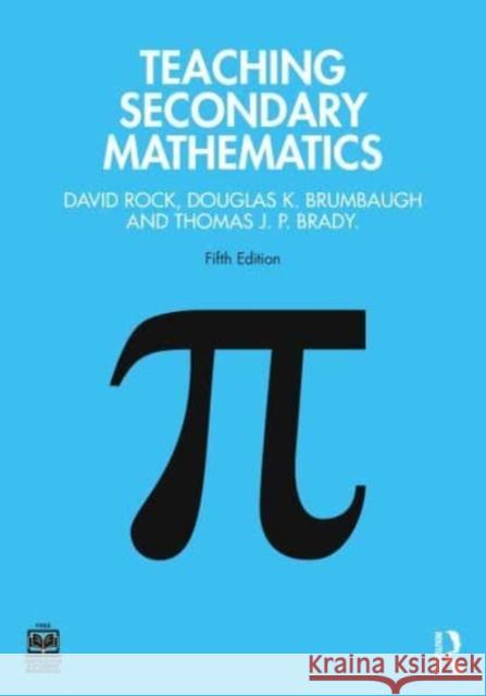 Teaching Secondary Mathematics Thomas J. P. Brady 9781032028439 Taylor & Francis Ltd