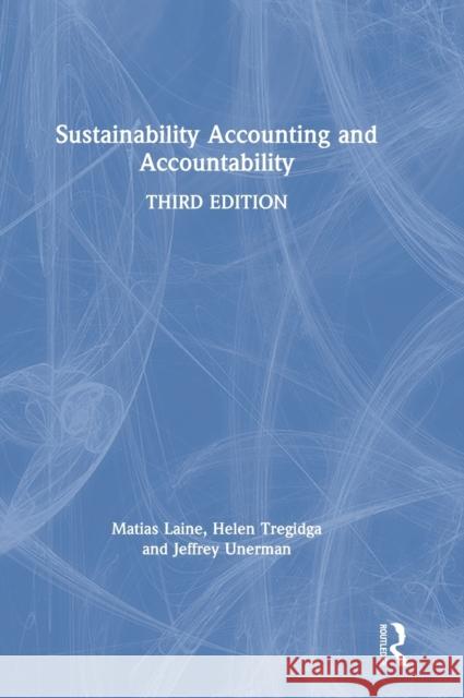 Sustainability Accounting and Accountability Matias Laine Helen Tregidga Jeffrey Unerman 9781032028804