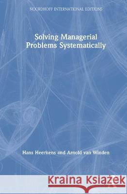 Solving Managerial Problems Systematically Arnold Va Hans Heerkens 9781032029641 Routledge