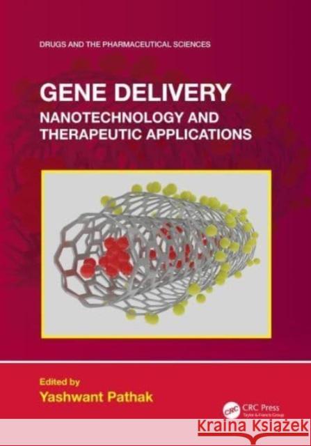 Gene Delivery: Nanotechnology and Therapeutic Applications Yashwant Pathak 9781032029771