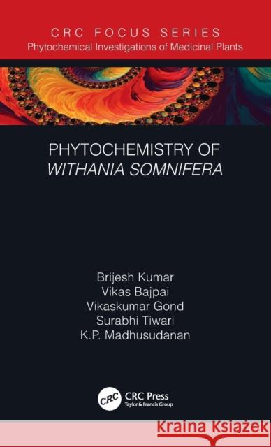 Phytochemistry of Withania somnifera Kumar, Brijesh 9781032030197 CRC Press