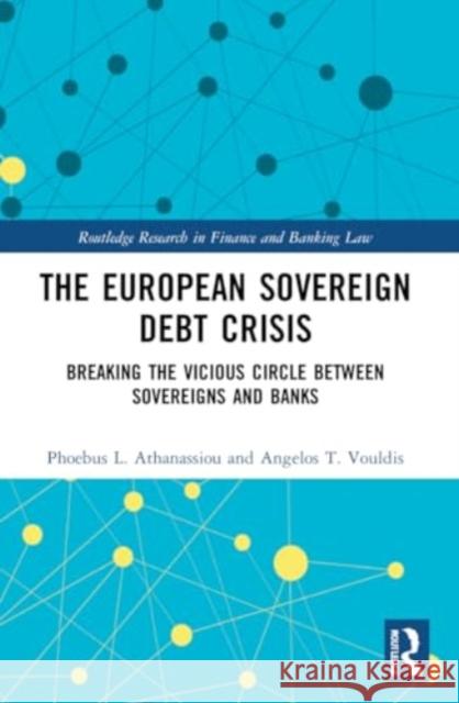 The European Sovereign Debt Crisis Angelos T. Vouldis 9781032030555