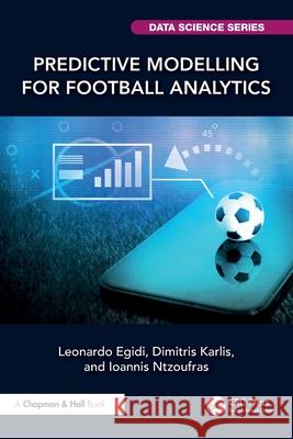 Predictive Modelling for Football Analytics Ioannis Ntzoufras 9781032030630 CRC Press