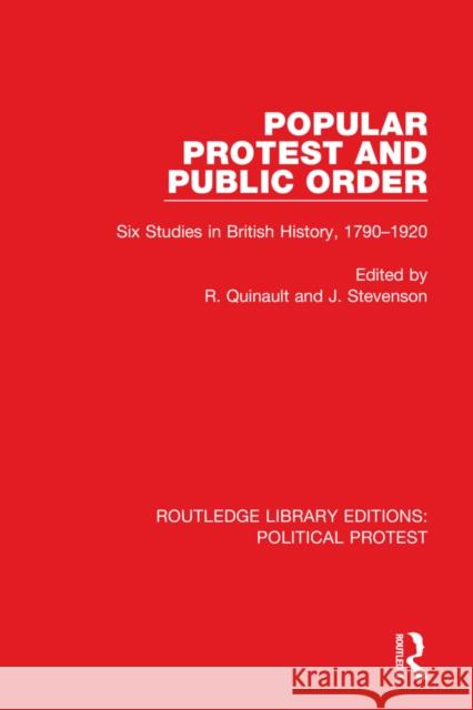 Popular Protest and Public Order: Six Studies in British History, 1790-1920 R. Quinault J. Stevenson 9781032033587 Routledge