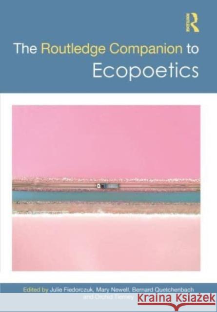 The Routledge Companion to Ecopoetics  9781032033785 Taylor & Francis Ltd