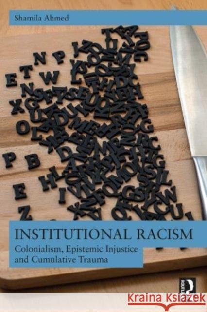 Institutional Racism Shamila Ahmed 9781032033877 Taylor & Francis Ltd