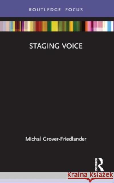 Staging Voice Michal Grover-Friedlander 9781032034287 Taylor & Francis Ltd