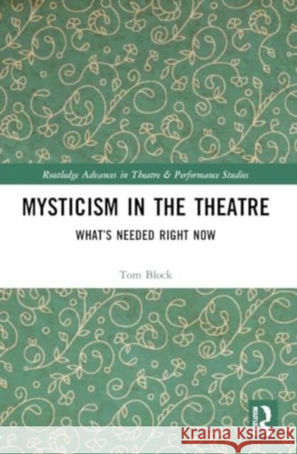 Mysticism in the Theater Tom Block 9781032034362 Taylor & Francis Ltd