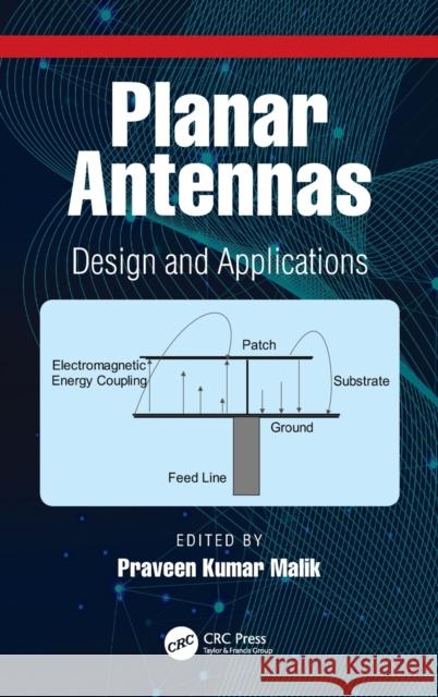Planar Antennas: Design and Applications Praveen Kumar Malik 9781032034461 CRC Press
