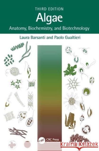 Algae: Anatomy, Biochemistry, and Biotechnology Barsanti, Laura 9781032035123 Taylor & Francis Ltd